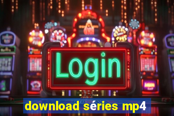 download séries mp4