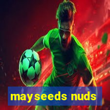 mayseeds nuds