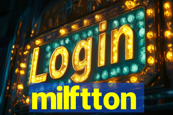 milftton