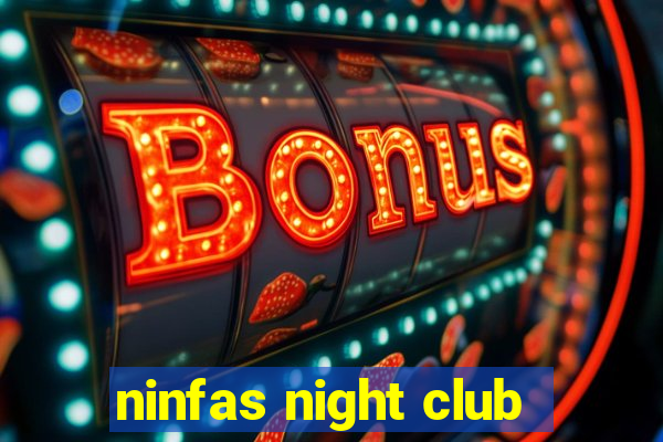 ninfas night club