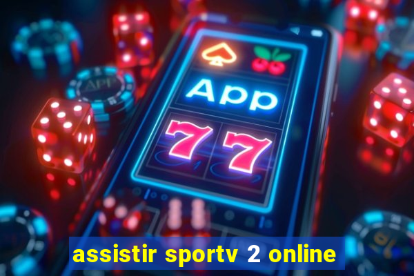 assistir sportv 2 online