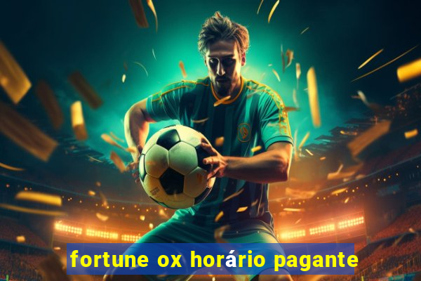 fortune ox horário pagante