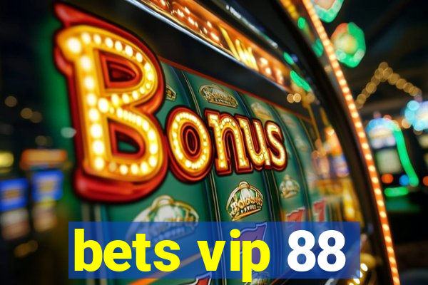 bets vip 88