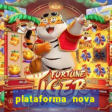 plataforma nova pagando bem