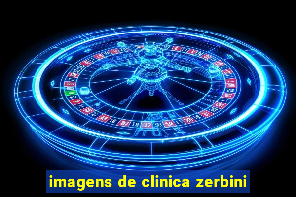 imagens de clinica zerbini