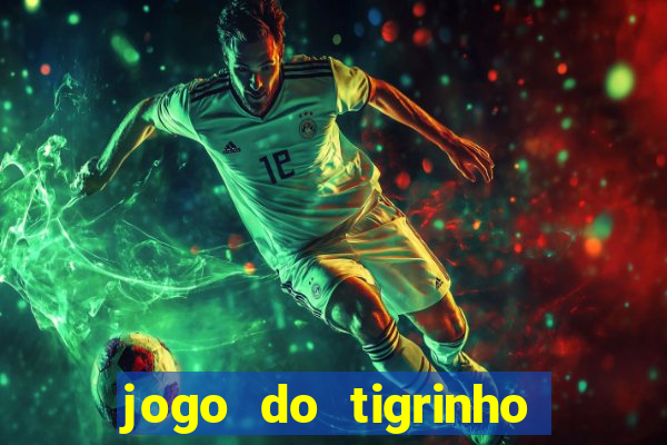 jogo do tigrinho falso para brincar