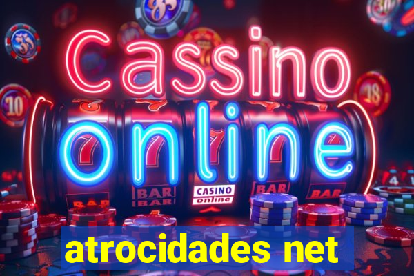 atrocidades net