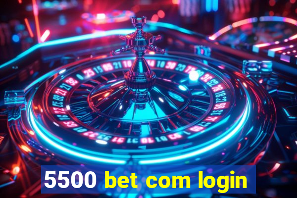 5500 bet com login