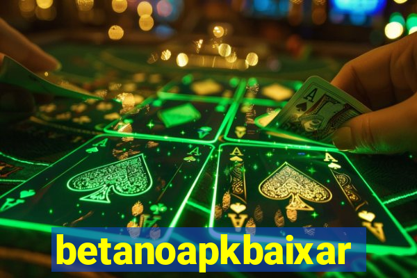 betanoapkbaixar