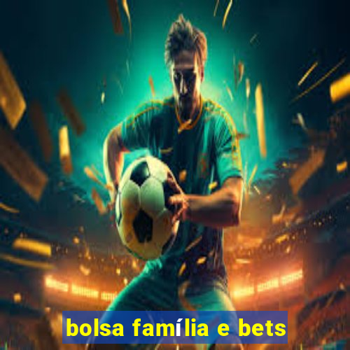 bolsa família e bets