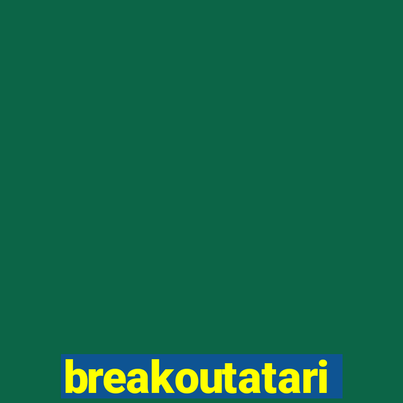 breakoutatari