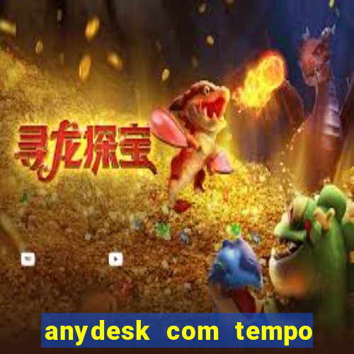 anydesk com tempo de uso