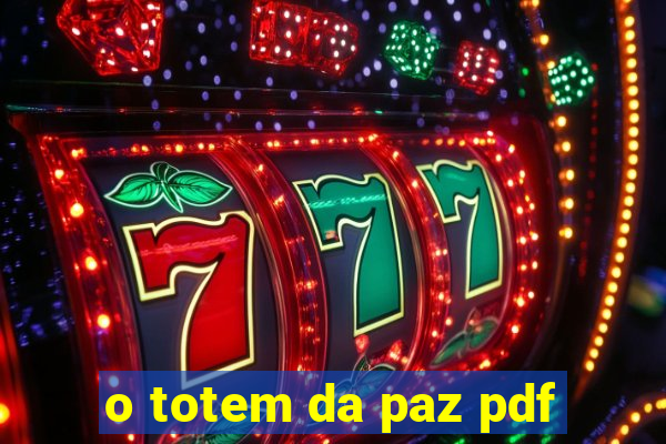 o totem da paz pdf