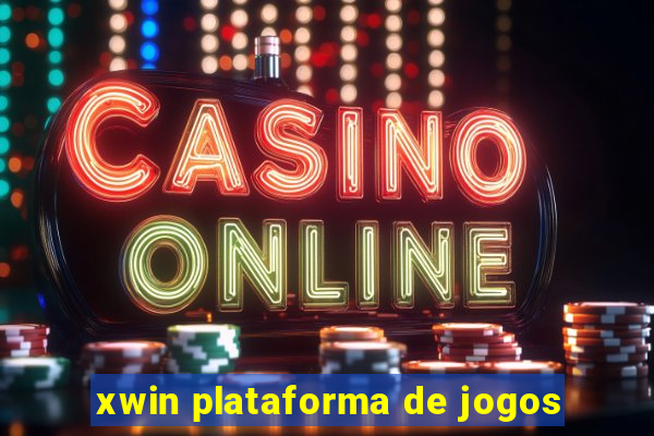 xwin plataforma de jogos