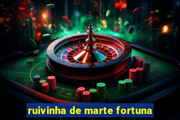 ruivinha de marte fortuna