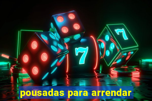 pousadas para arrendar