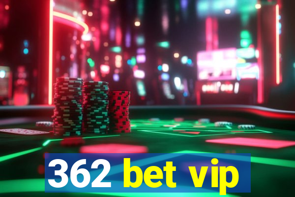 362 bet vip