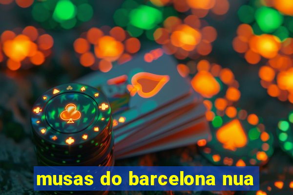 musas do barcelona nua