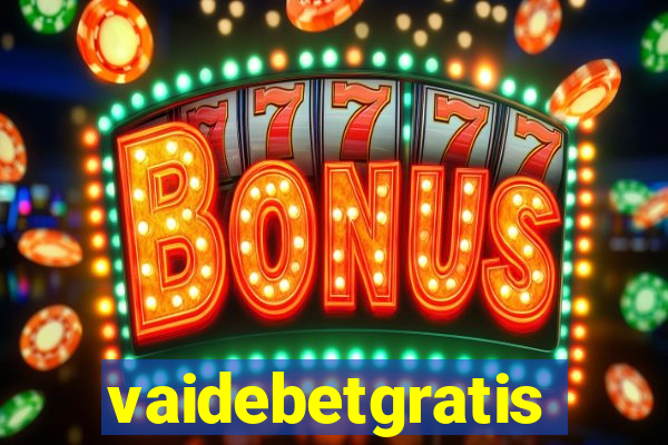 vaidebetgratis