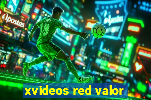 xvideos red valor