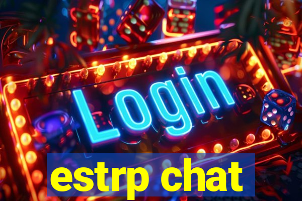 estrp chat