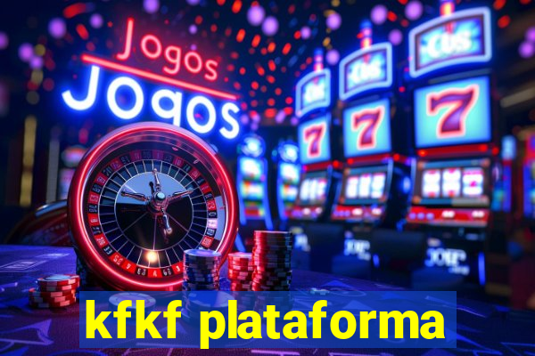 kfkf plataforma