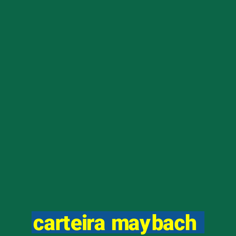 carteira maybach