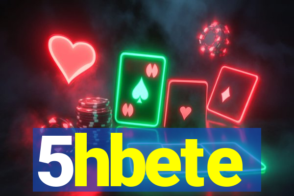 5hbete