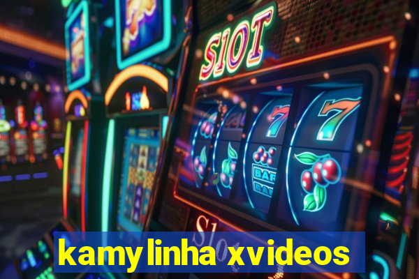 kamylinha xvideos