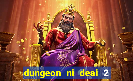 dungeon ni deai 2 temporada dublado data de lan amento