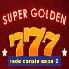 rede canais espn 2