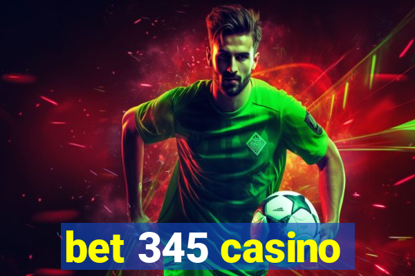 bet 345 casino