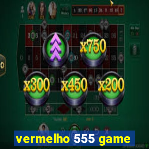 vermelho 555 game