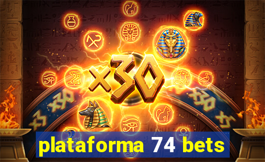 plataforma 74 bets