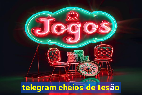 telegram cheios de tesão