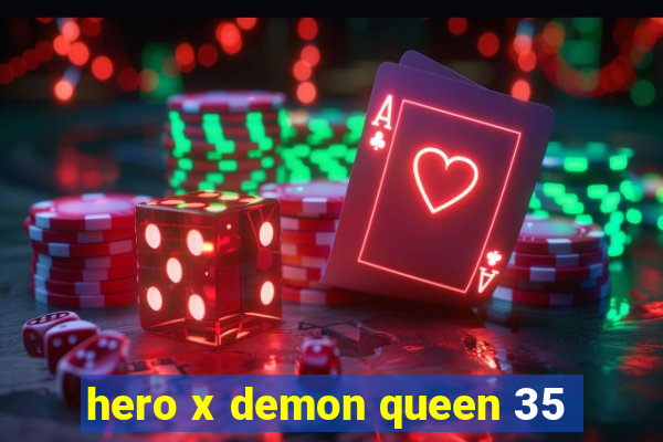 hero x demon queen 35