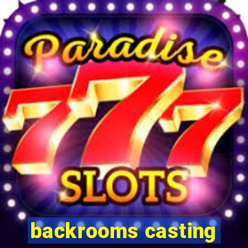 backrooms casting