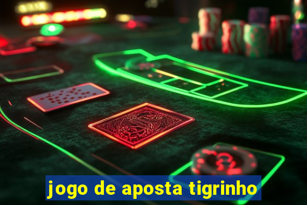 jogo de aposta tigrinho