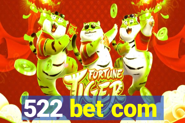 522 bet com