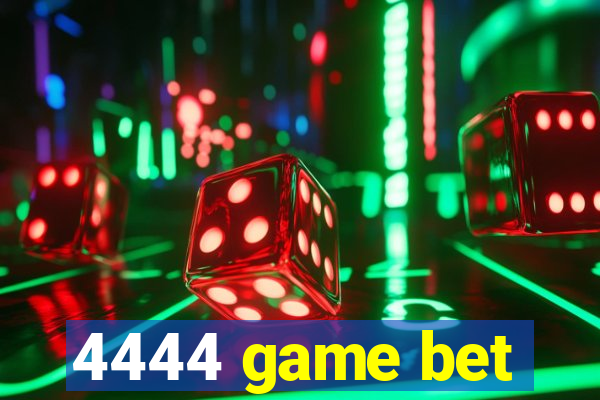 4444 game bet