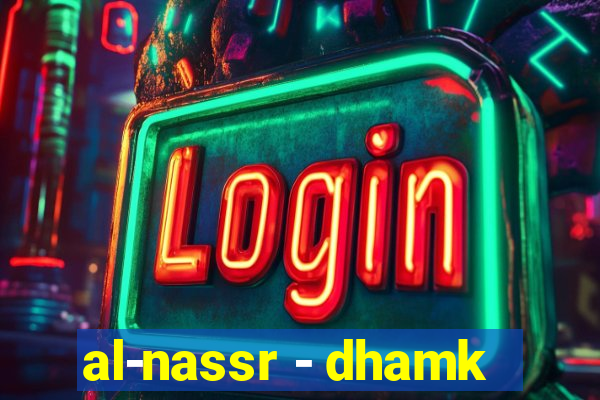 al-nassr - dhamk