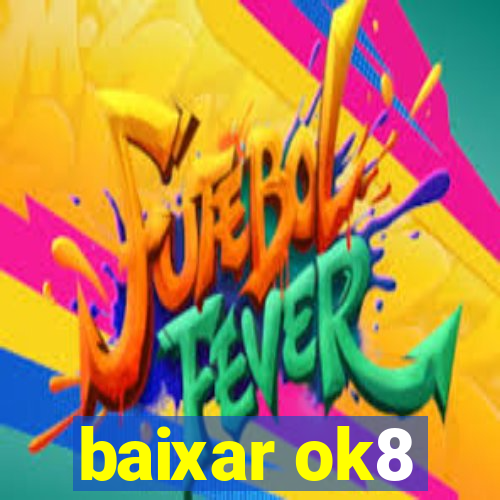 baixar ok8