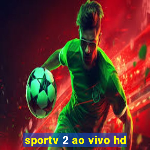 sportv 2 ao vivo hd