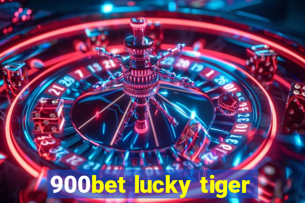 900bet lucky tiger