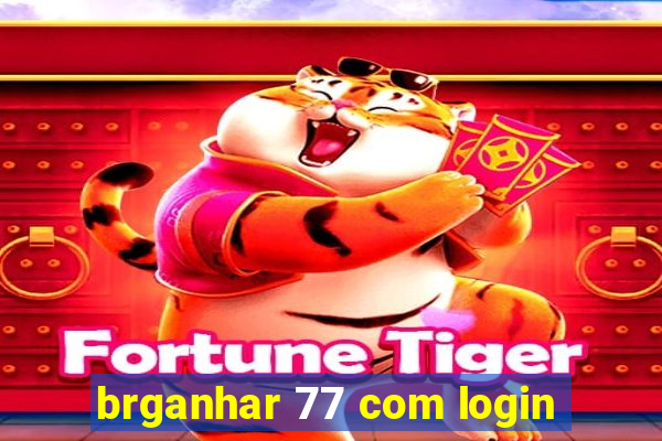 brganhar 77 com login