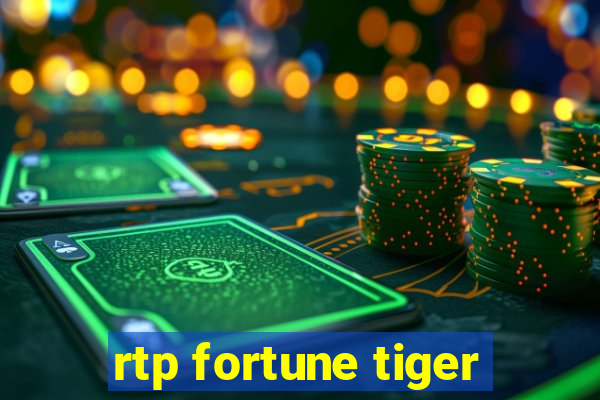 rtp fortune tiger