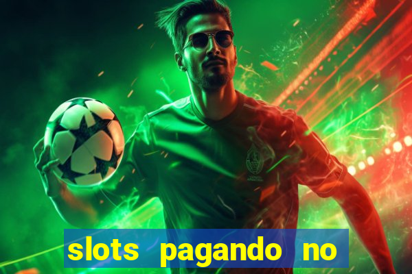 slots pagando no cadastro 2024