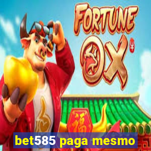 bet585 paga mesmo