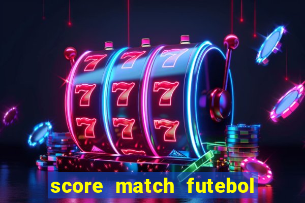 score match futebol pvp dinheiro infinito