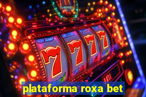 plataforma roxa bet